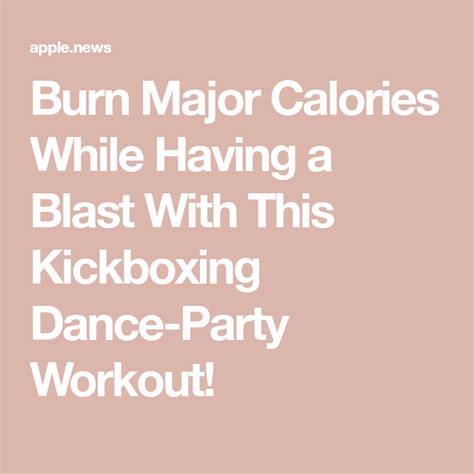 Burn Major Calories While Having A Blast With This Kickboxing Dance