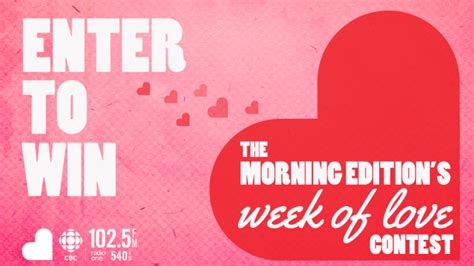 The Morning Editions Week Of Love Valentines Contest Cbc News