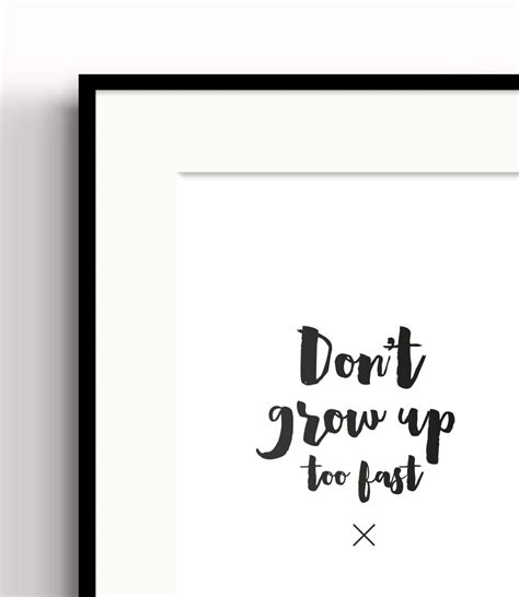 Dont Grow Up Too Fast Wall Art Etsy