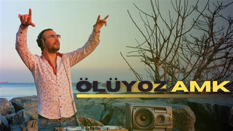 Dj Mehmet Tekin Ölüyoz Amk Official Video Youtube