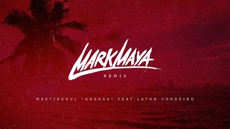 Ritmo do meu flow feat. Mastiksoul "Gasosa" Feat Laton Cordeiro (Mark Maya Remix ...