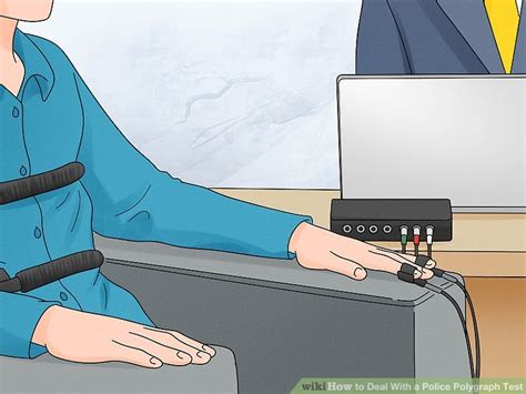 How To Deal With A Police Polygraph Test 10 Steps With Pictures