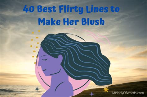 40 Best Flirty Lines To Make Her Blush Melody Of Words