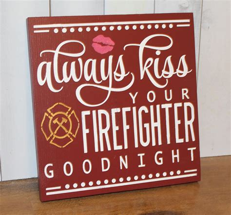 Always Kiss Your Firefighter Goodnight Cute Sign Fireman