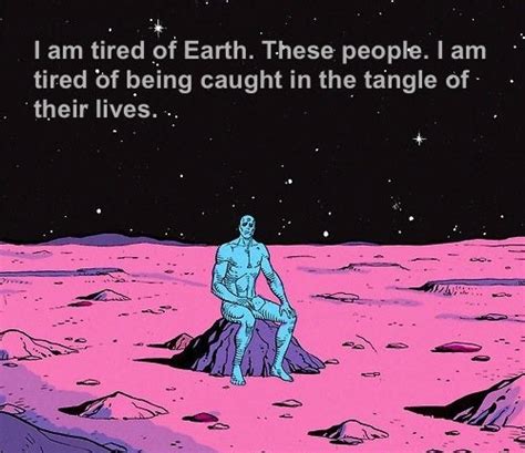 i am tired of earth these people —dr manhattan [500 x 432] r quotesporn