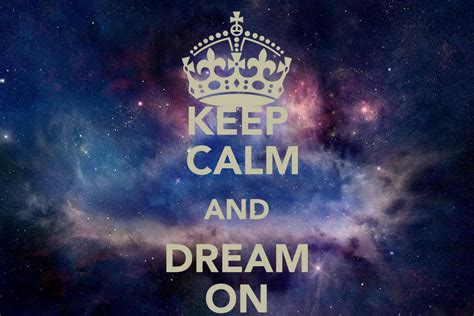 Keep Calm And Dream On Keep Calm And Carry On Image Generator