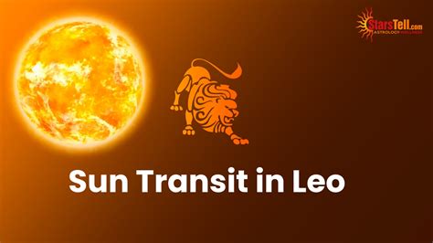 Sun Transit In Leo Effects As Per Zodiac Signs And Remedies Starstell