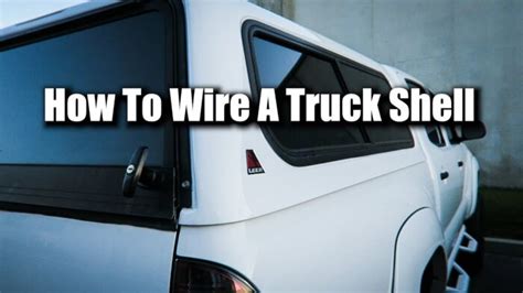 How To Wire A Leer Truck Cap The Complete Guide Motors Clue