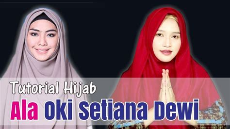 tutorial hijab ala oki setiana dewi amalia kurnia youtube