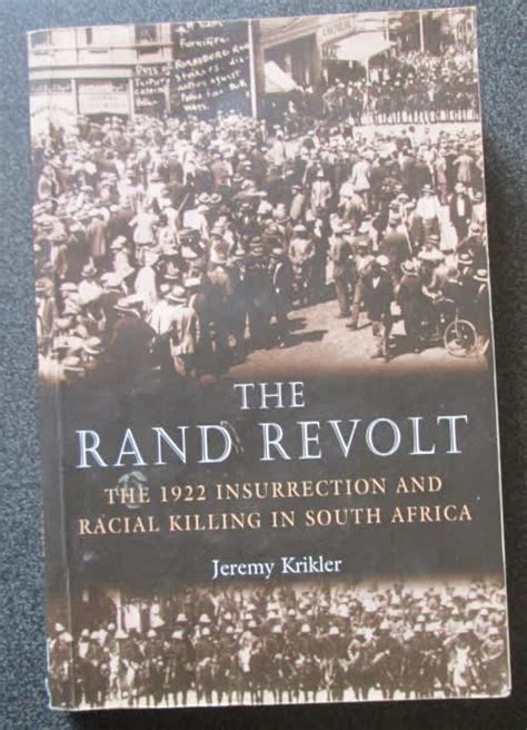 history and politics the rand revolt by jeremy krikler the 1922 insurrection and racial