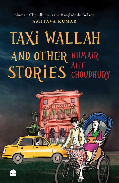 Taxi Wallah And Other Stories By Numair Atif Choudhury Goodreads