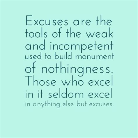07.01.2021 · quote by frank ocean: Image result for excuse are tools of incompetence quote ...