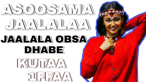 Asoosama Jaalalaa Jaalala Obsa Dhabeoromo Music 2022tadele Gemechu