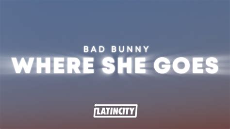 Bad Bunny Where She Goes Letra Lyrics Youtube Music