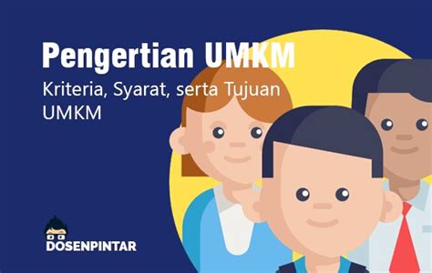 Pengertian UMKM Tujuan Syarat Jenis Contoh Dosenpintar Com