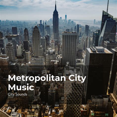 Metropolitan City Music Album By City Sounds Ambience Spotify