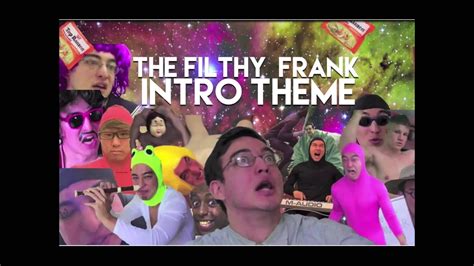 I made a filthy frank wallpaper. The Filthy Frank (Intro theme Full) By Holder - YouTube