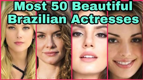 Most 50 Beautiful Brazilian Actresses 2022 Most Beautiful Actresses In