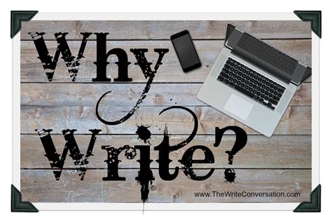 The Write Conversation Why Write