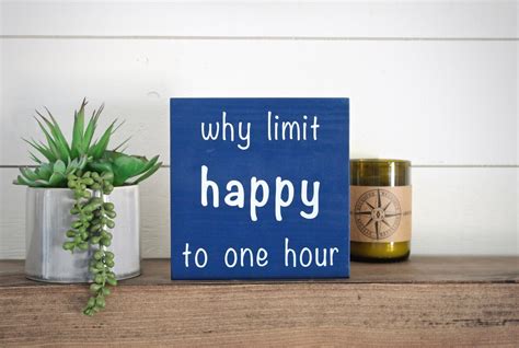 Happy Hour Sign Why Limit Happy To One Hour Custom Home Etsy