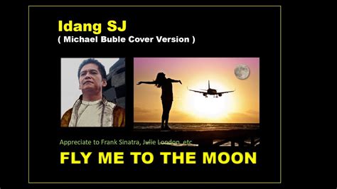 Fly Me To The Moon Michael Buble Cover By Idang Sj Youtube