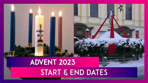 Advent Start End Dates History Significance Of Season That