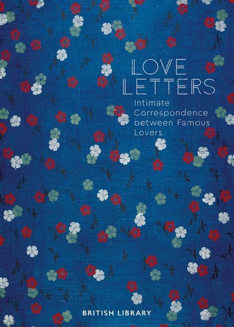 Love Letters Intimate Correspondence Between Famous Lovers By Andrea