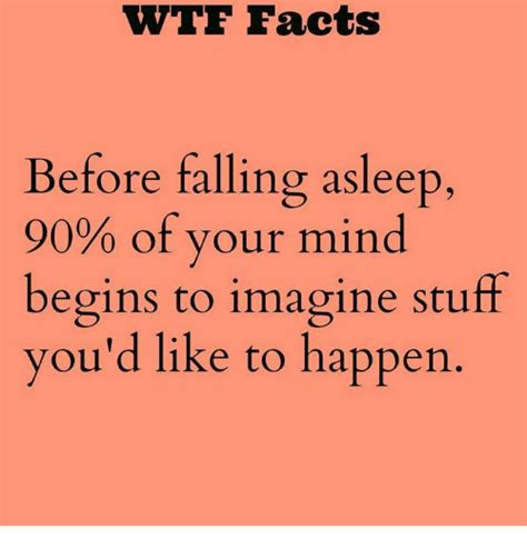 Wtf Facts Before Falling Asleep 90 Of Your Mind Begins To Imagine