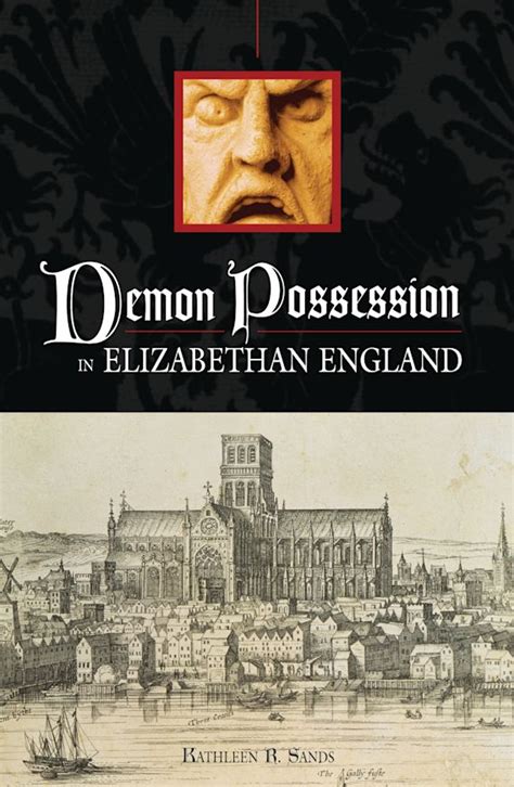 Demon Possession In Elizabethan England Kathleen R Sands Praeger
