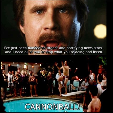 Cannonball Anchorman Anchorman Movie Ron Burgundy