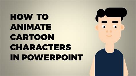 How To Animate Characters In Powerpoint Animate Cartoon Characters In