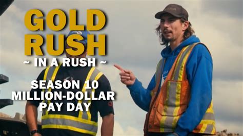 Gold Rush In A Rush Season 10 Episode 12 Million Dollar Pay Day