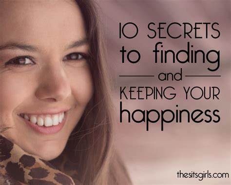 10 Secrets To Finding Happiness That You Keep Forgetting Happy Quotes