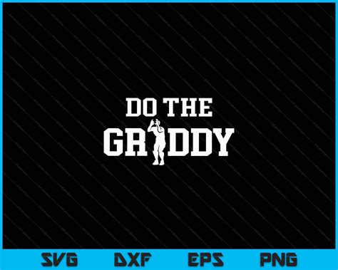 Do The Griddy Griddy Dance Football Svg Png Digital Cutting Files