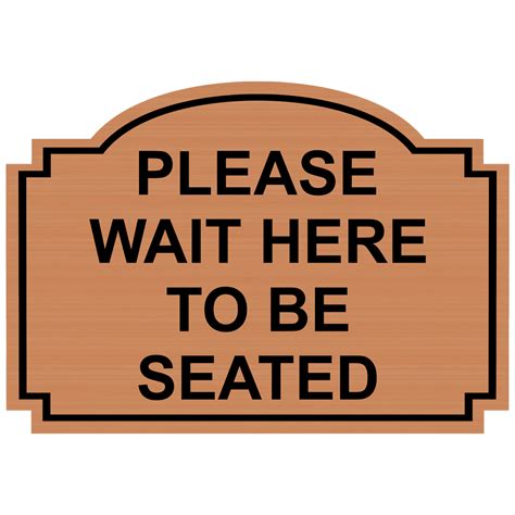 Please Wait Here To Be Seated Engraved Sign Egre 15732 Blkoncpr
