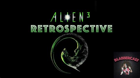 Alien 3 Retrospective Youtube