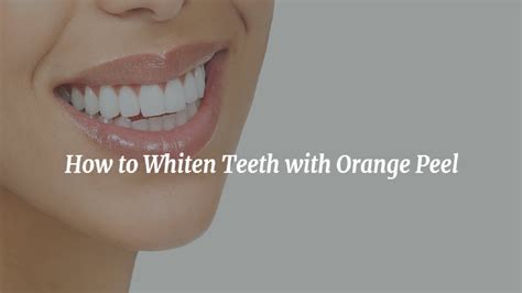 How To Whiten Teeth With Orange Peel Youtube