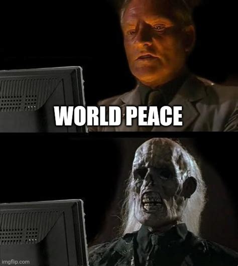 World Peace Imgflip