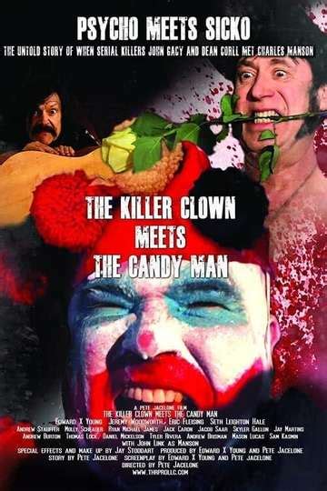 The Killer Clown Meets The Candy Man 2019 Movie Moviefone
