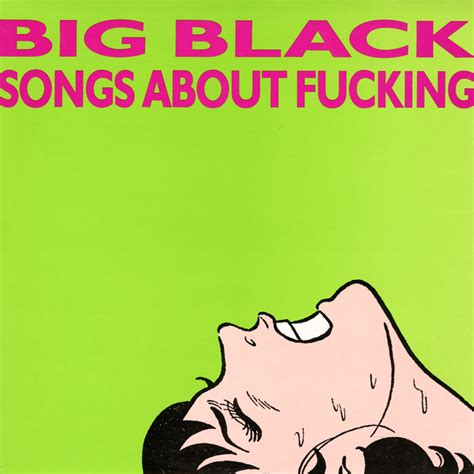 Songs About Fucking Remastered Album By Big Black Spotify