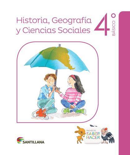 Libro Historia Geografía Y Ciencias Sociales 4° Básico Proyecto Saber