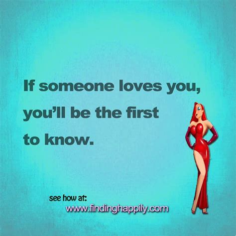 If Someone Loves You You Ll Be The First To Know Daily Dating And Relationship Tidbit If You