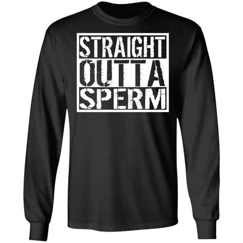 Straight Outta Sperm T Shirts Hoodies Sweater El Real Tex Mex