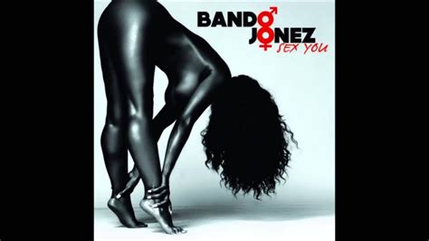 Bando Jonez Sex You Explicit New Randb 2014 Youtube