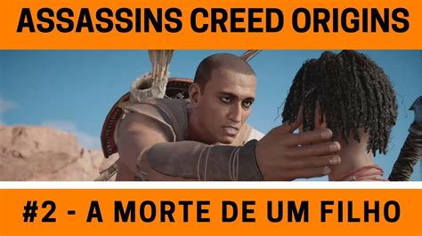 Assassins Creed Origins A Morte De Um Filho Youtube