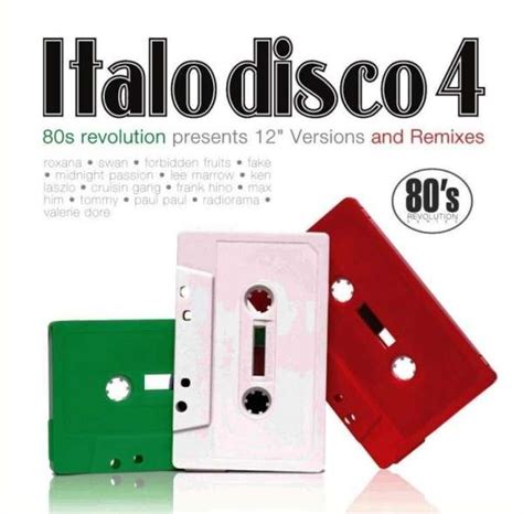 Italo Disco 4 80s Revolution Presents 12 Versions And Remixes 2 Cds