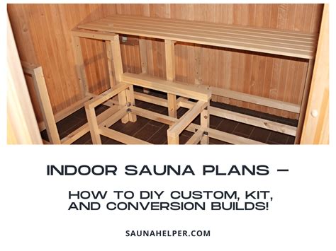 Indoor Sauna Plans How To Diy Custom Kit And Conversion Builds
