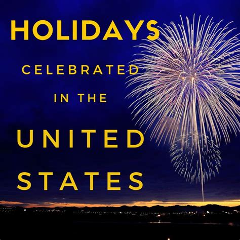 List Of Holidays And Celebrations In The Usa American Holidays