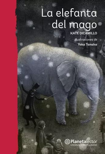 Libro La Elefanta Del Mago Kate Dicamillo Planeta Lector Mercadolibre