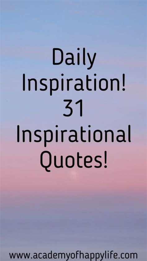 Daily Inspiration 31 Inspirational Quotes Academy Of Happy Life
